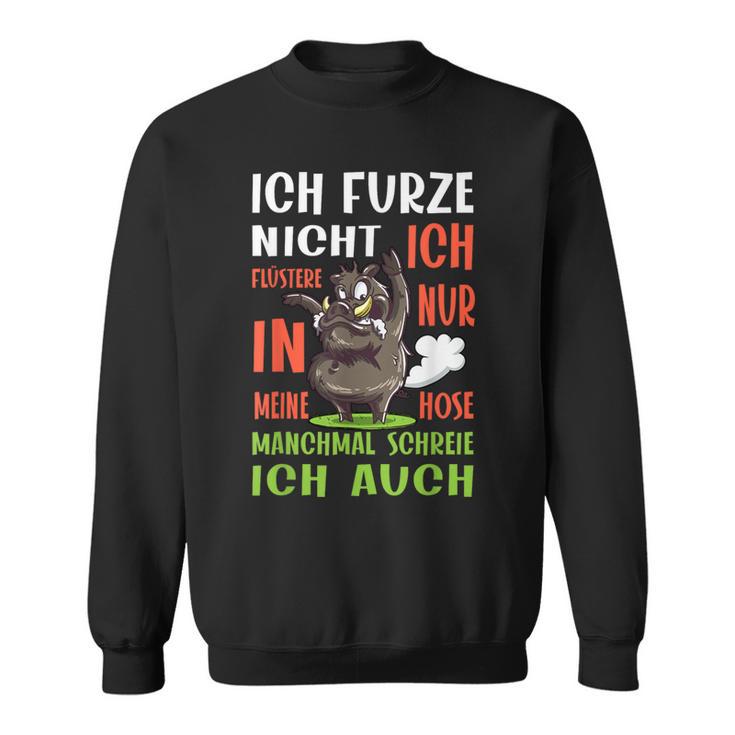 Ich Furze Nicht Ich Wistere Fartzen Sweatshirt