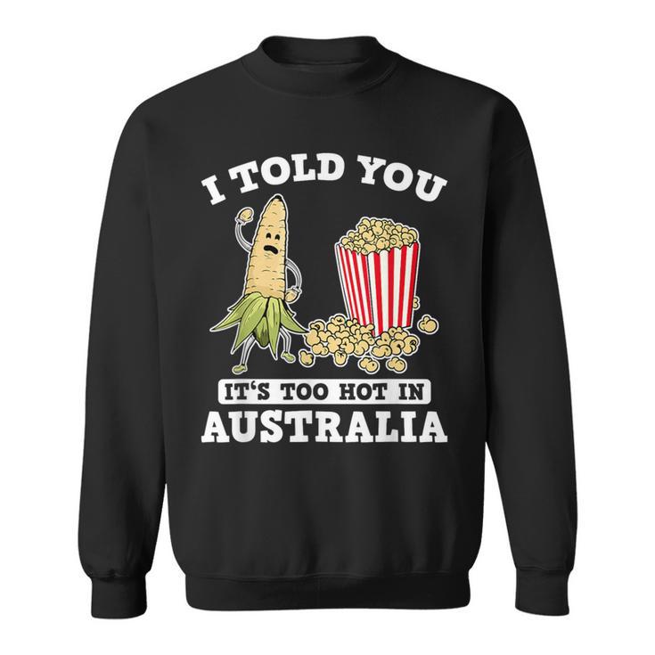 Ich Habe Dir Gesagt Ein Roadtrip Durch Australien Souvenir Popcorn Witz Reisen Sweatshirt