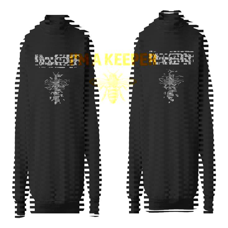 I'm A Bee Keeper Honey Bee Apiarist Beekeeping Sweatshirt