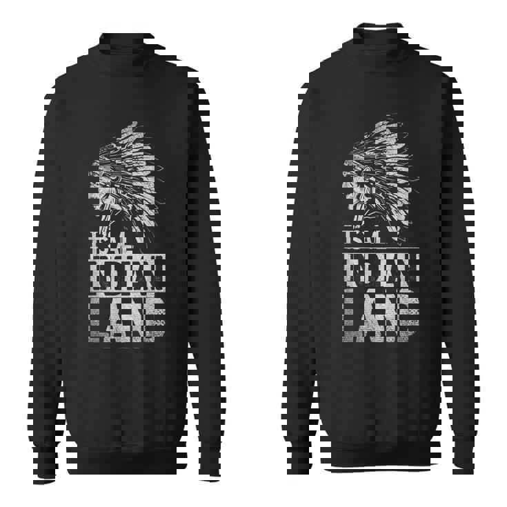 Indien Pride It's All Indian Land Coiffe Indienne Sweater e