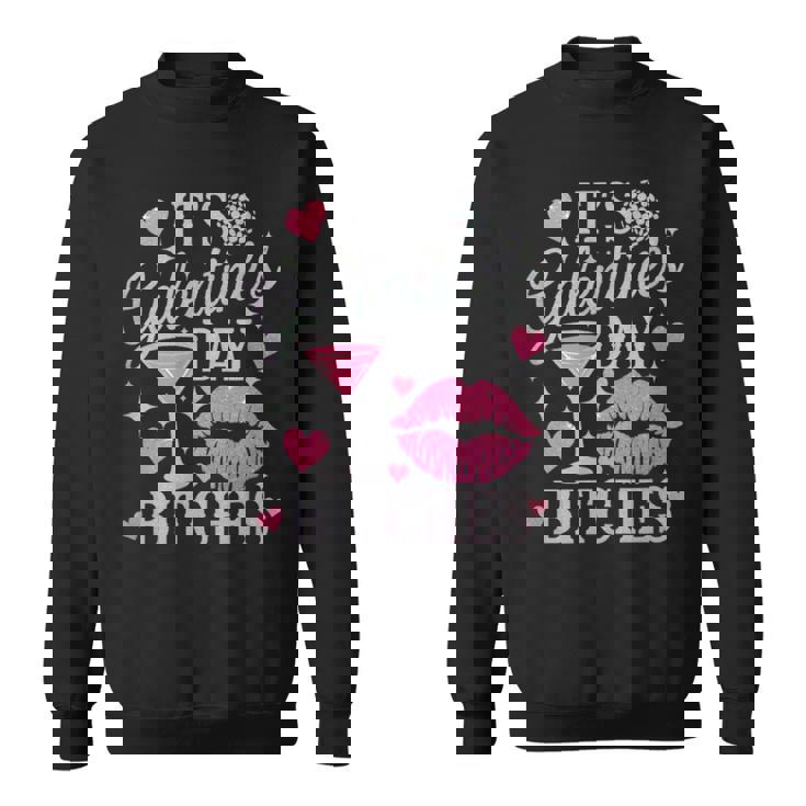 It’S Galentine’S Day Bitches Sweatshirt