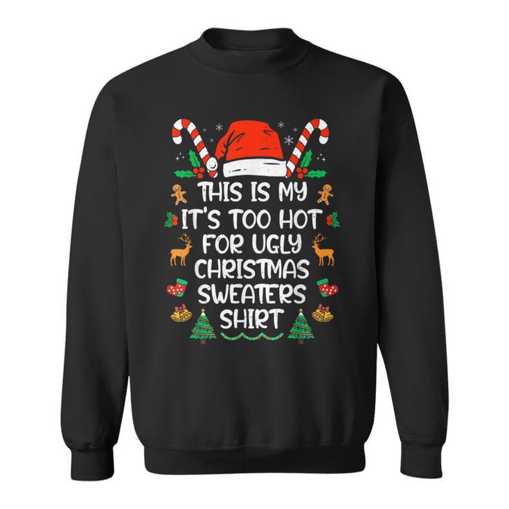 This Is My It's Too Hot For Ugly Christmas Sweater Camisa de entrenamiento