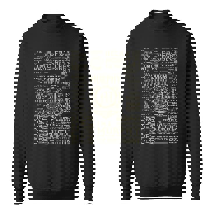 It's A Murphy Thing Murphy Name Sweatshirt