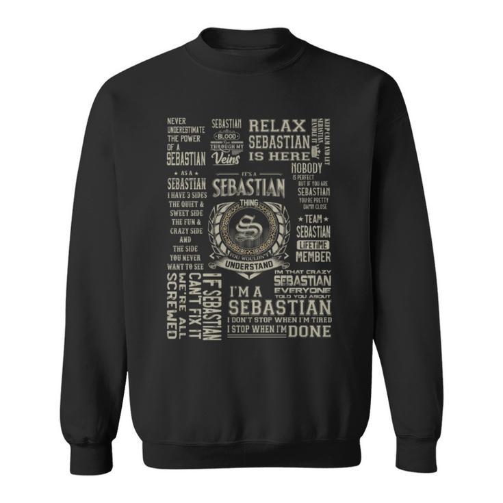 It's A Sebastian Thing Sebastian Name Sweatshirt