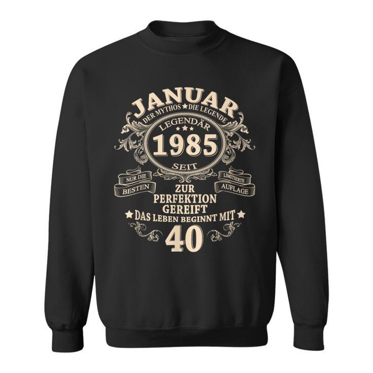 January 1985 40 Years intage 40Th Birthday Man Sweatshirt