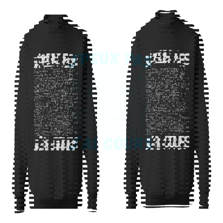 Je Peux Pas J'ai Cours Professeur Mathématiques Equations Sweater e