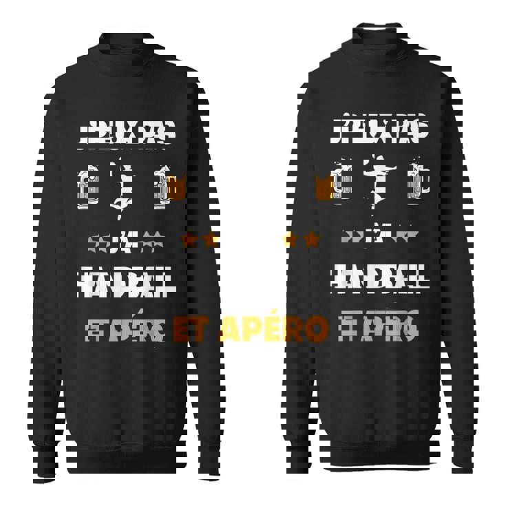 Je Peux Pas J'ai Handball Et Apéro Drôle Handballeur Sweater e