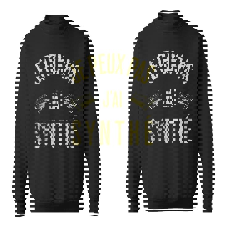 Je Peux Pas J'ai Synthé Cadeau Humour Musicien Synthétiseur Sweater e