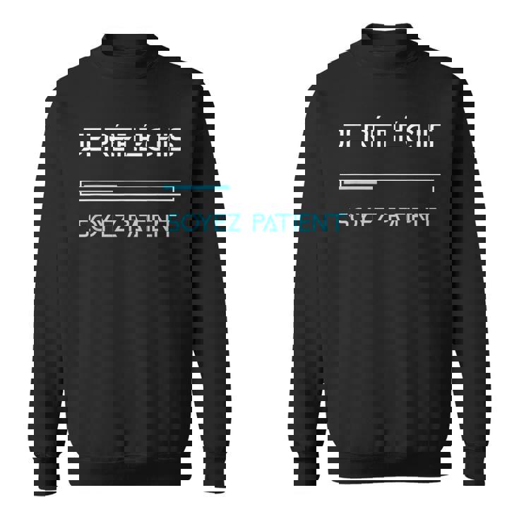 Je Suis Un Réflexe D'être Patient Sweater e