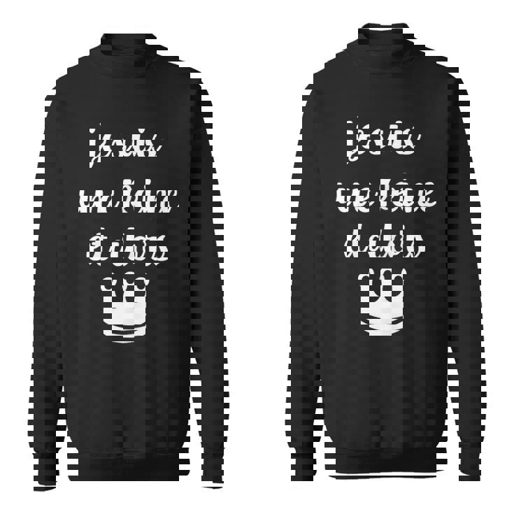Je Suis Une Reine Et Alors Sweater e