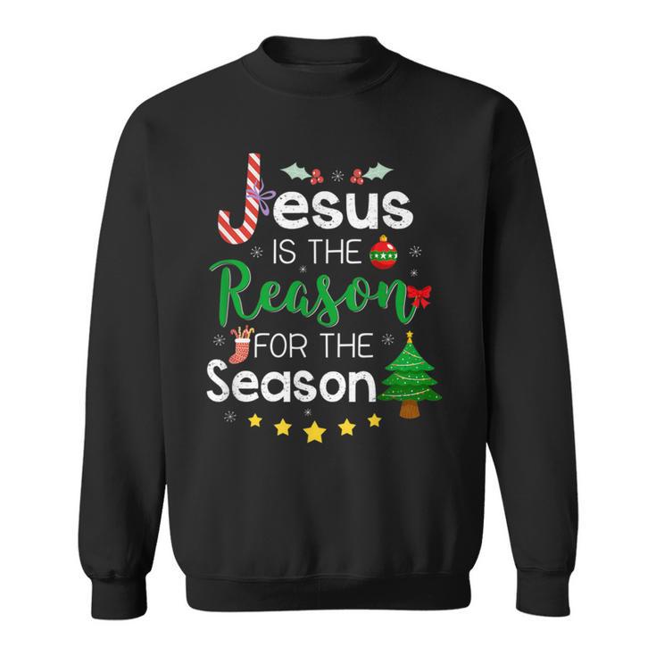 Jesus Is The Reason For The Season Christmas Xmas Sweatshirt