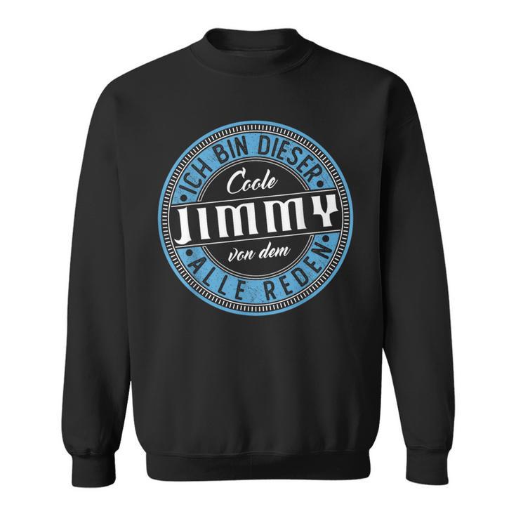 Jimmy Ich Bin Dieser Cooler Jimmy Sweatshirt