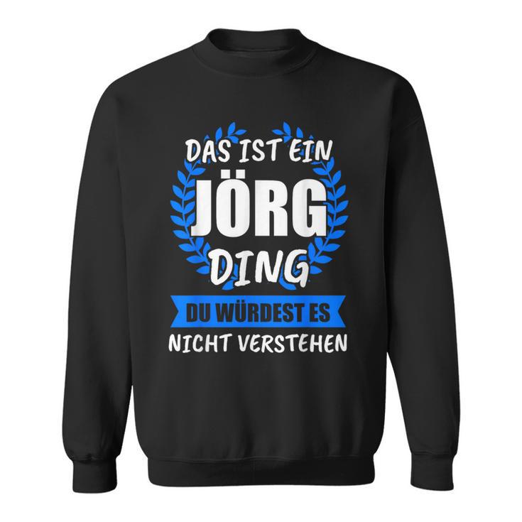 Jörg Name First Name Nickname Sweatshirt