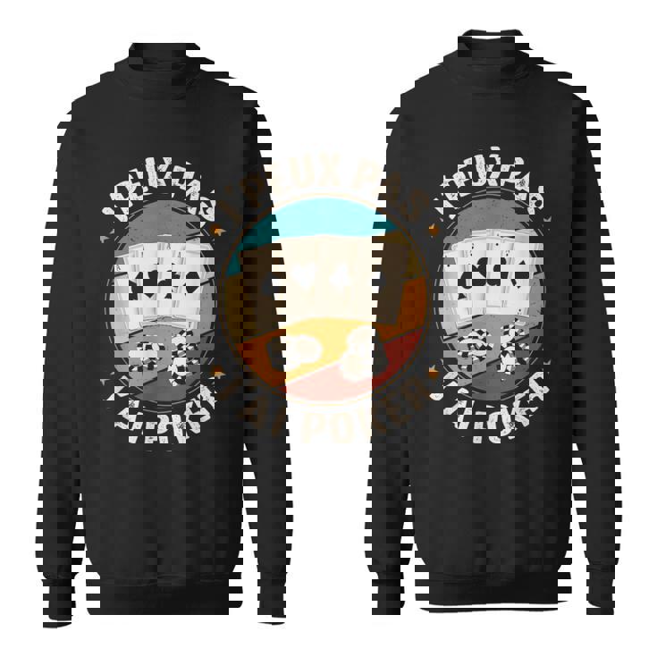 J'peux Pas J'ai Poker Humour Homme Joueur De Poker Noël Sweater e
