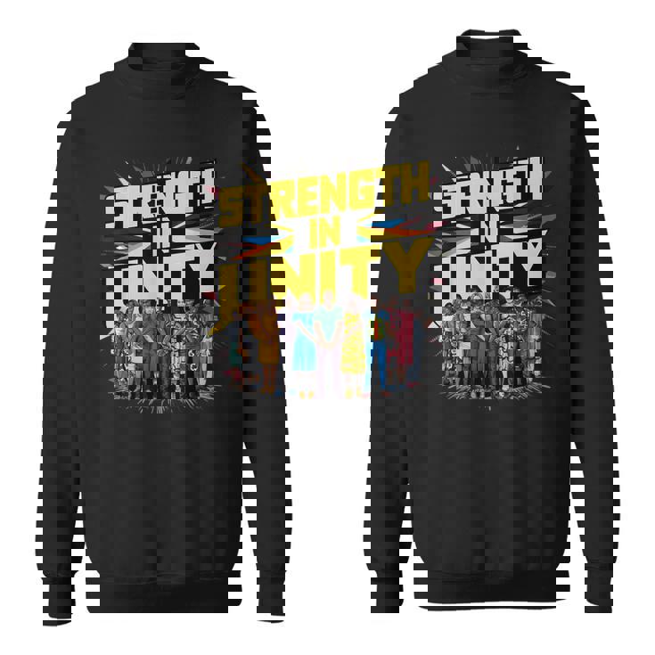 Juneteenth 1865 A Legacy Of Strength In Unity And Freedom Sweatshirt