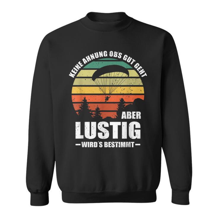 Keine Ahnung Obs Gut Geht Wirds Besticht German Langu S Sweatshirt