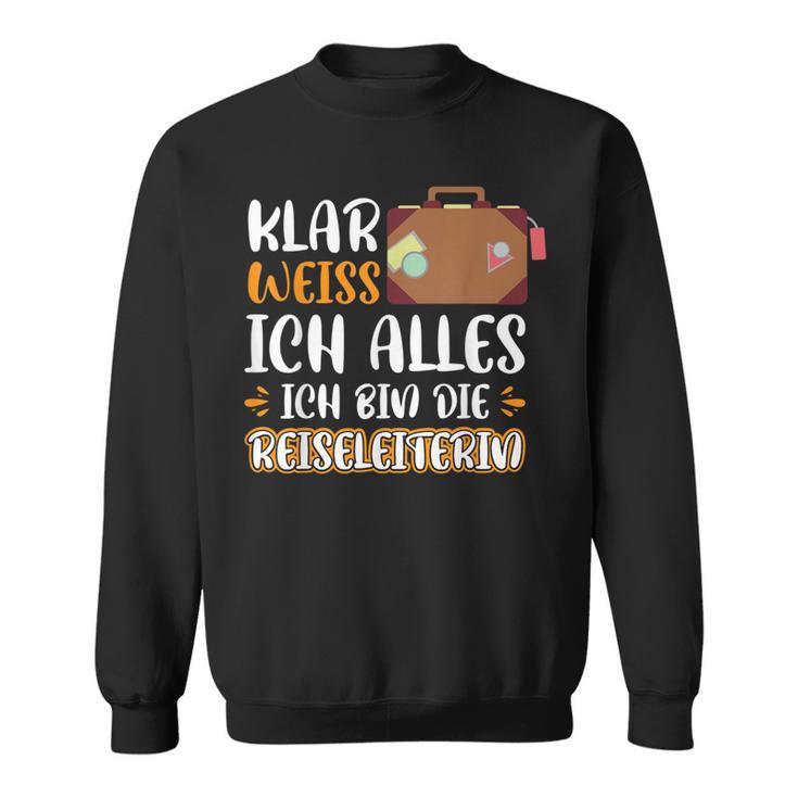 Klar Weiß Ich Alles Ich Bin Die Reiseleiterin S Sweatshirt