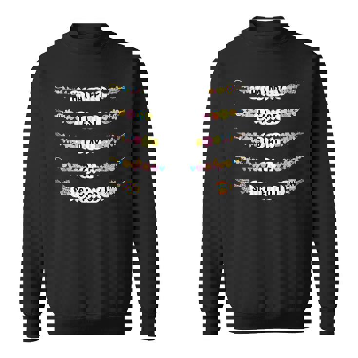 Last Day Of School Friendship Bracelets School Graduation Sweatshirt