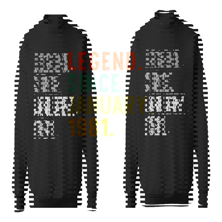 Legend Since January 1981 40Th Birthday 40 Years Old Sweatshirt