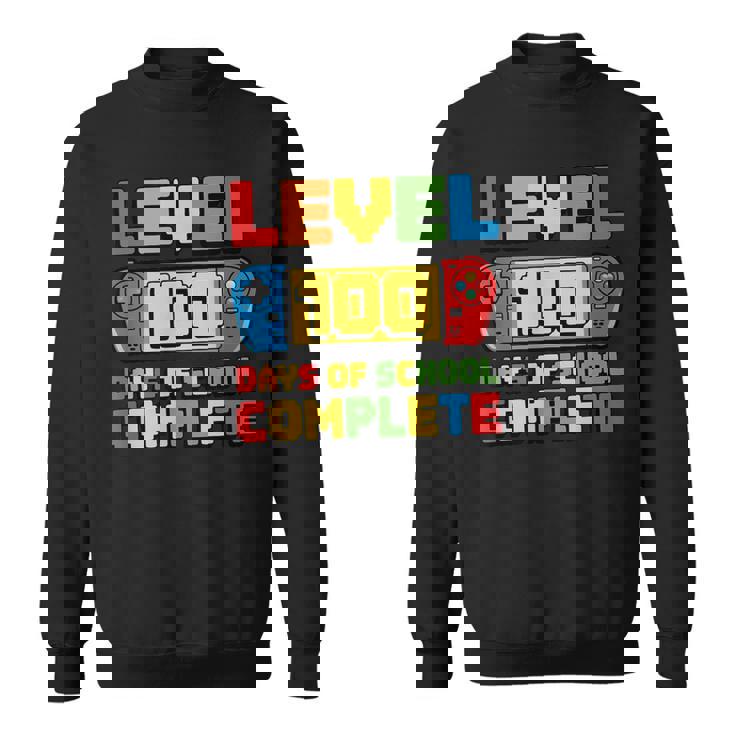 Level 100 Days Of School Complete Happy 100Th Day Of School Sweatshirt
