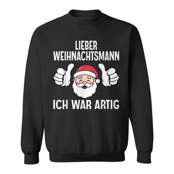 Lieber Weihnachtsmann Ich War Artig Christmas Sweatshirt