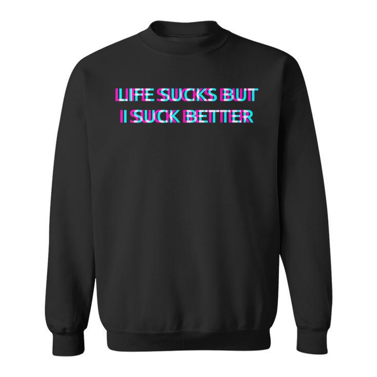 Life Sucks But I Suck Better Meme Must Haves Humor Camisa de entrenamiento