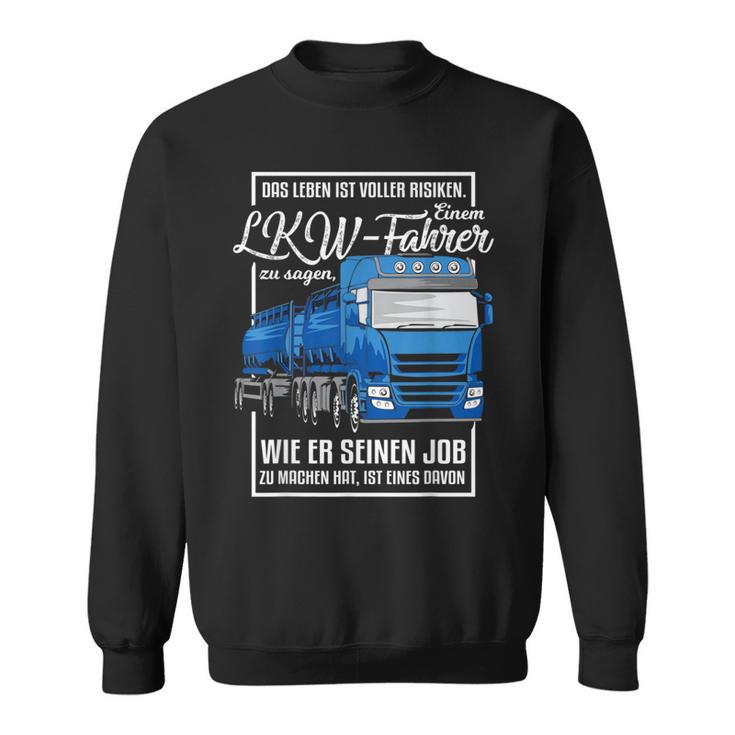 Lorry Motif With Saying For Truck Driver Sweatshirt