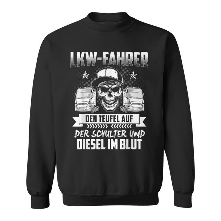 Lorry Truck With Slogan For Lorry Driver Sweatshirt