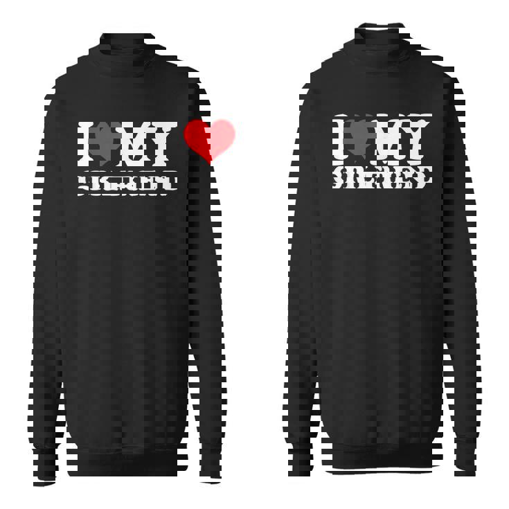 I Love My Hot Girlfriend I Heart My Hot Girlfriend Gf Bf Sweatshirt