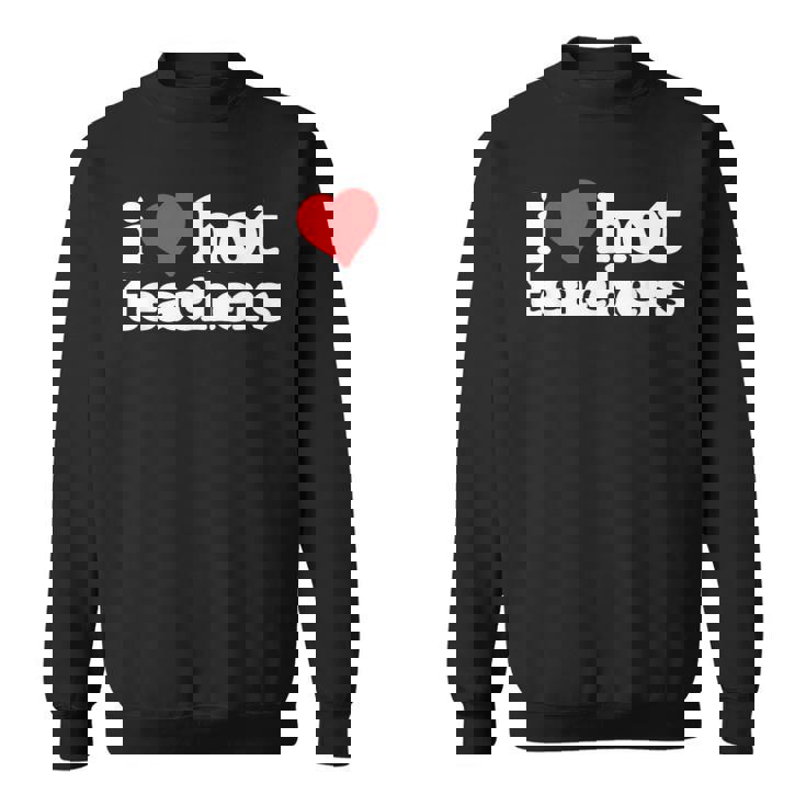 I Love Hot Teachers 80s Vintage Minimalist Heart Sweatshirt