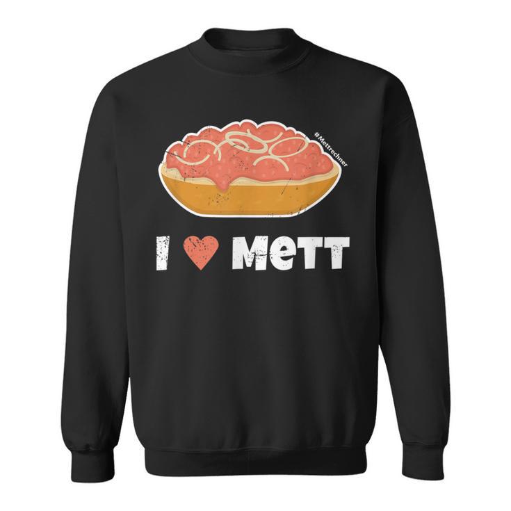 I Love Mett Original Mettrechner Item And More Sweatshirt