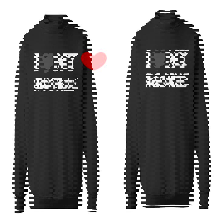 I Love My Rookie Ich Liebe Meinen Rookie Sweatshirt