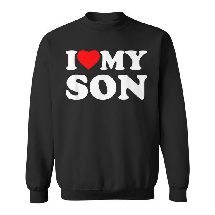 I Love My Son Heart Sweatshirt