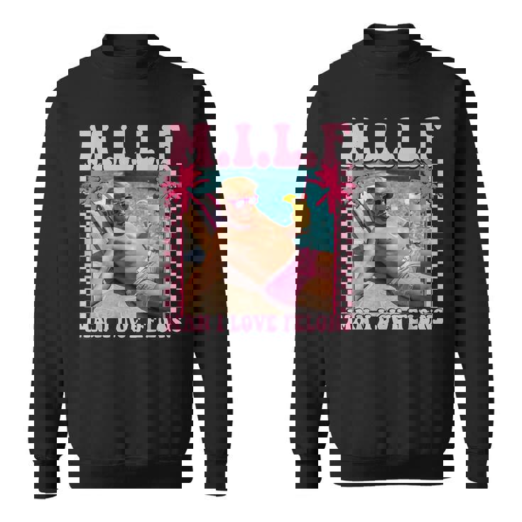 Man I Love Felons Trump Trump 2024 Sweatshirt