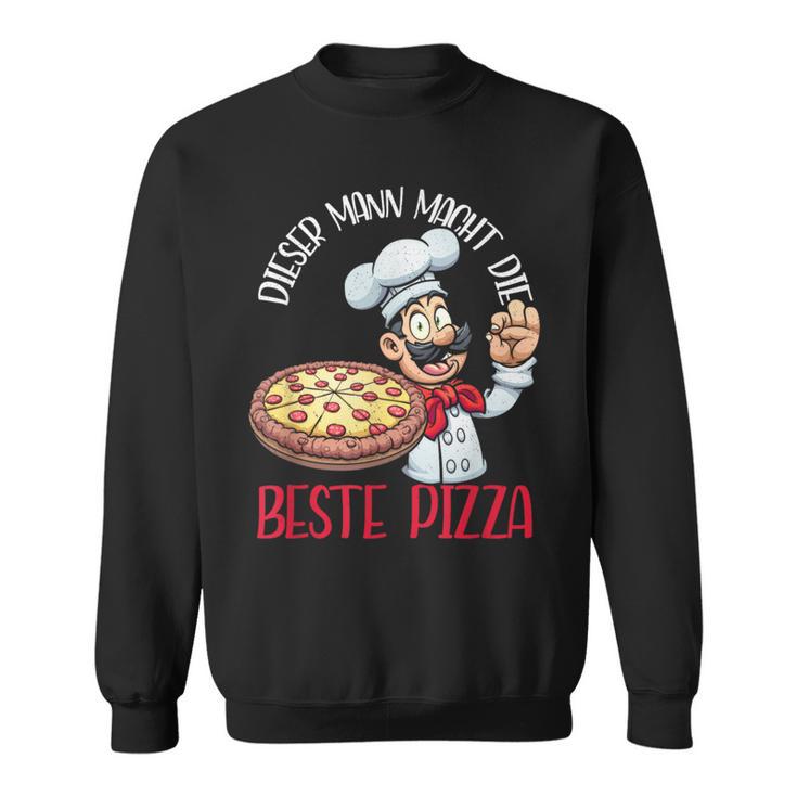 This Man Makes The Best Pizza Pizza Baker Sweatshirt