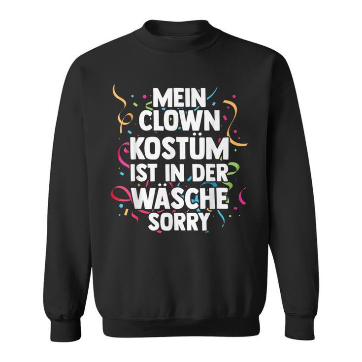 Mein Clown Kostüm Ist In Der Wäsche Carnival Sweatshirt