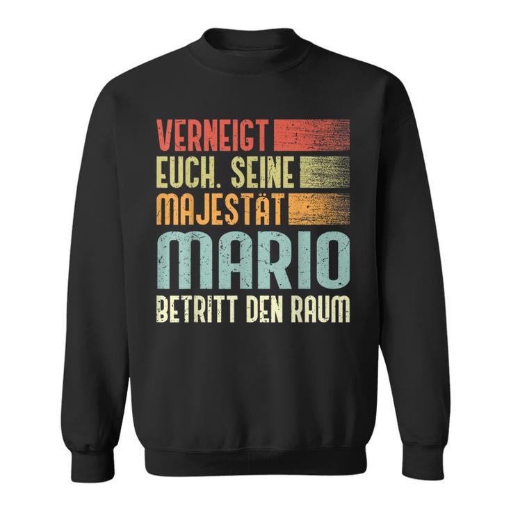 Name Mario -Erneigt Euch Seine Majestät Mario Sweatshirt