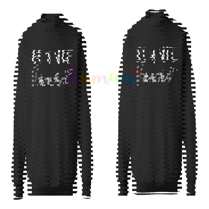 Be A Nice Human Inspirational Positive Saying Cute Pastel Sweater e