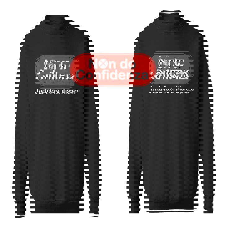 Non Do Confidenza La Nostra Forza È Il Disprezzo Maglietta a