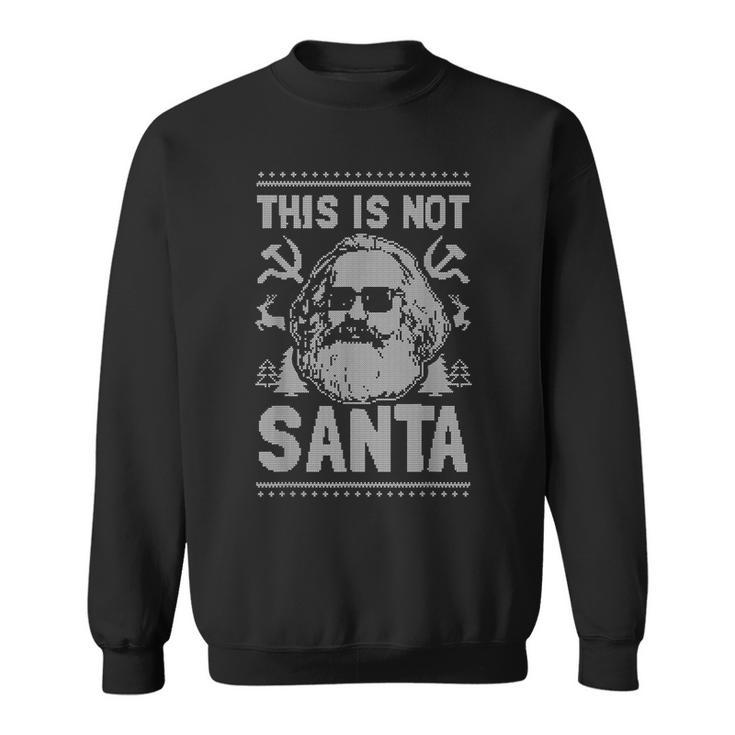 This Is Not Santa Karl Marx Christmas Communist Sweatshirt