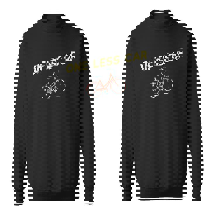 One Less Car Bike Cyclist & Vegan Environmentalist Sweatshirt