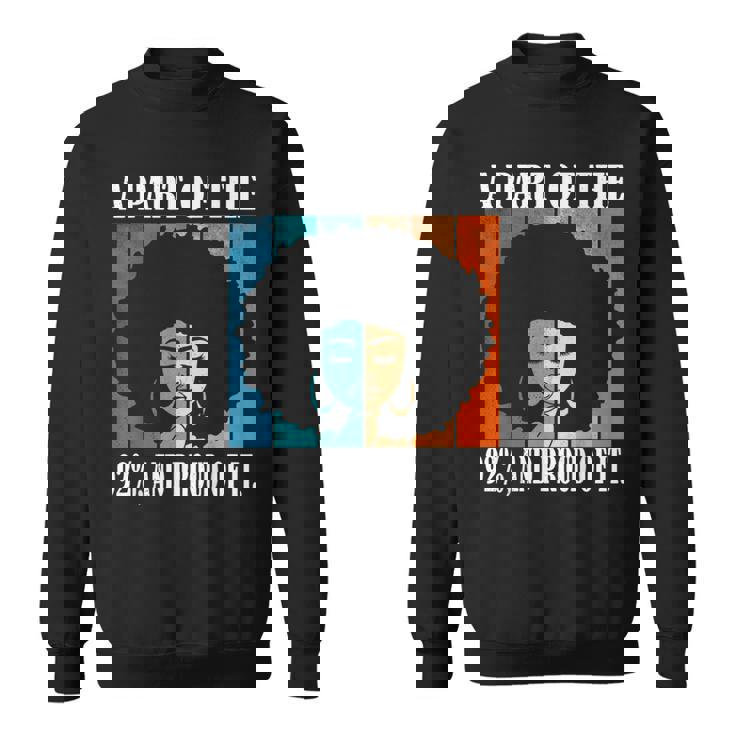 A Part Of The 92 And Proud Of It Quote Sweatshirt