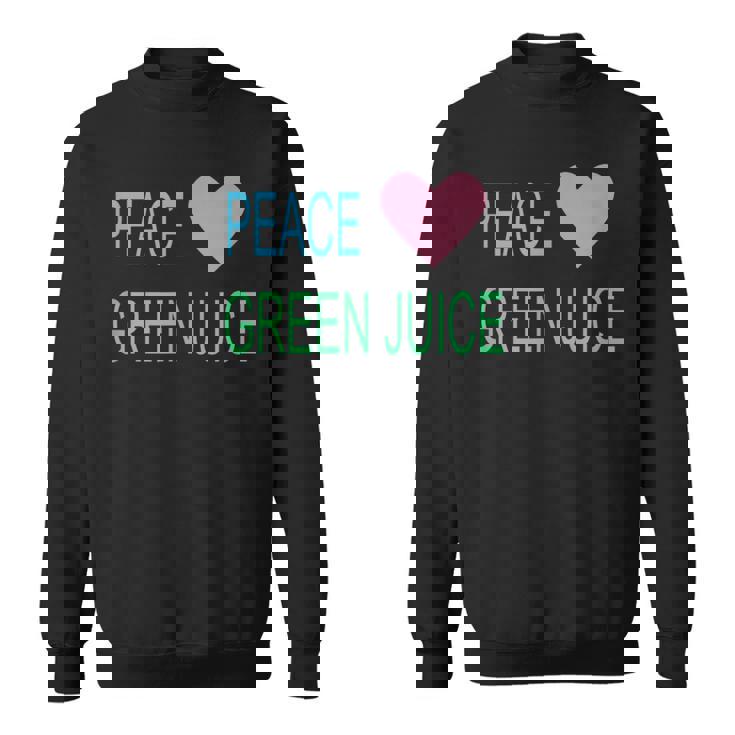 Peace Green Juice For Juicing Addicts Sweatshirt