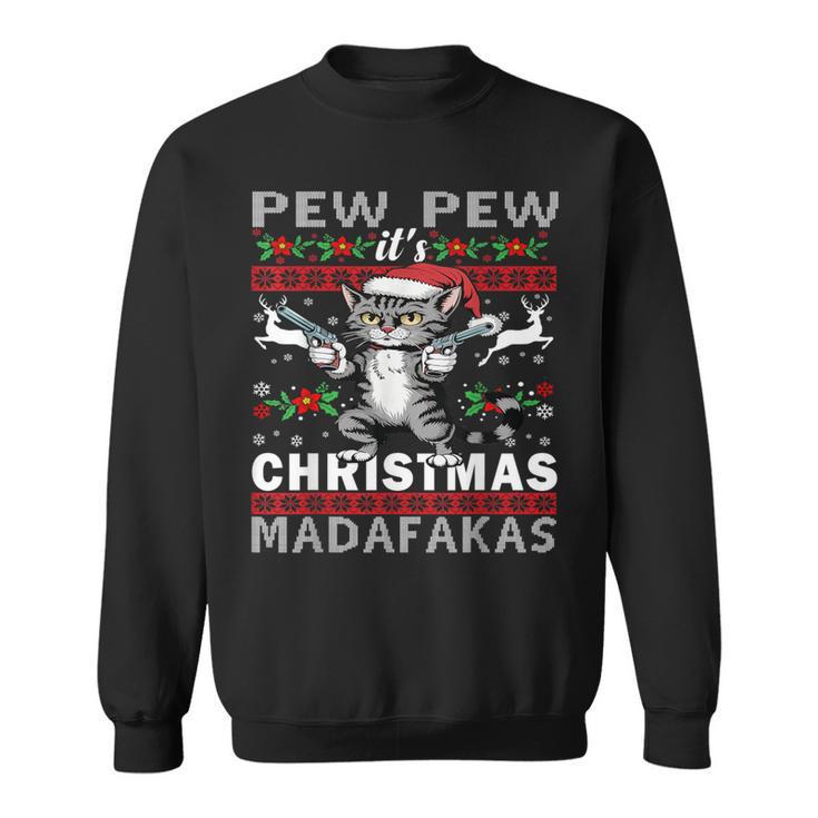 Pew Pew It's Christmas Madafakas Cat Santa Sweatshirt