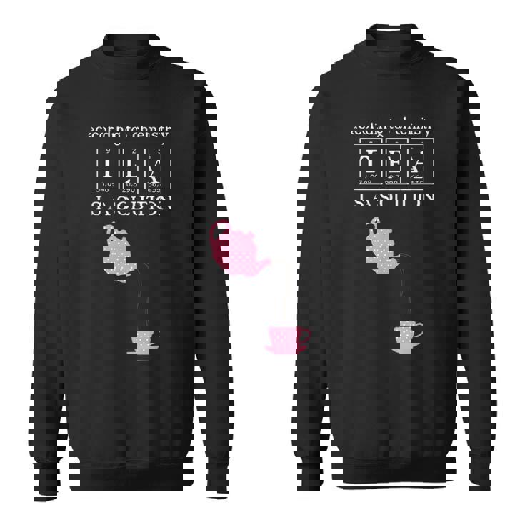 Pink Teapot And Cup TEA Chemistry Solution Sweatshirt