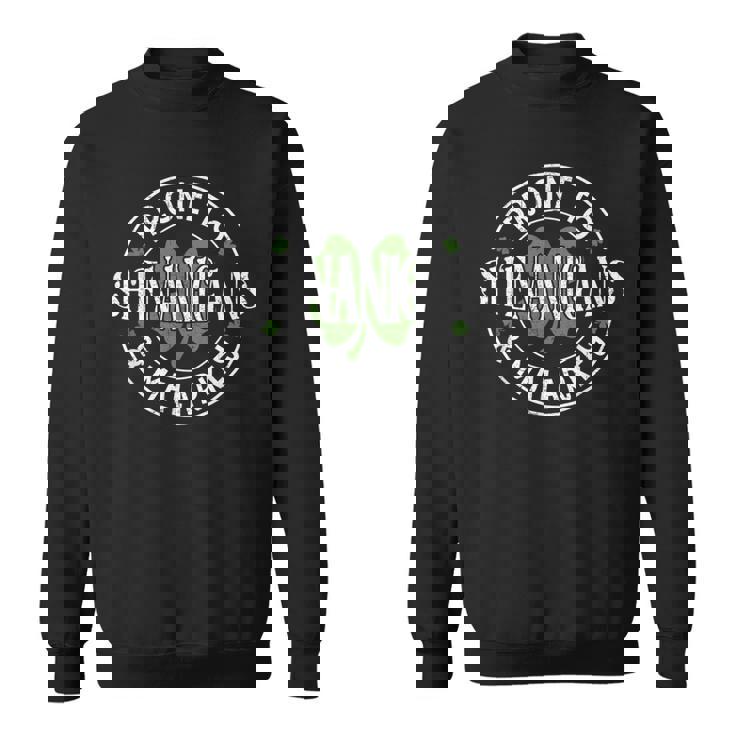 Prone To Shenanigans & Malarkey St Patrick's Day Irish Sweatshirt