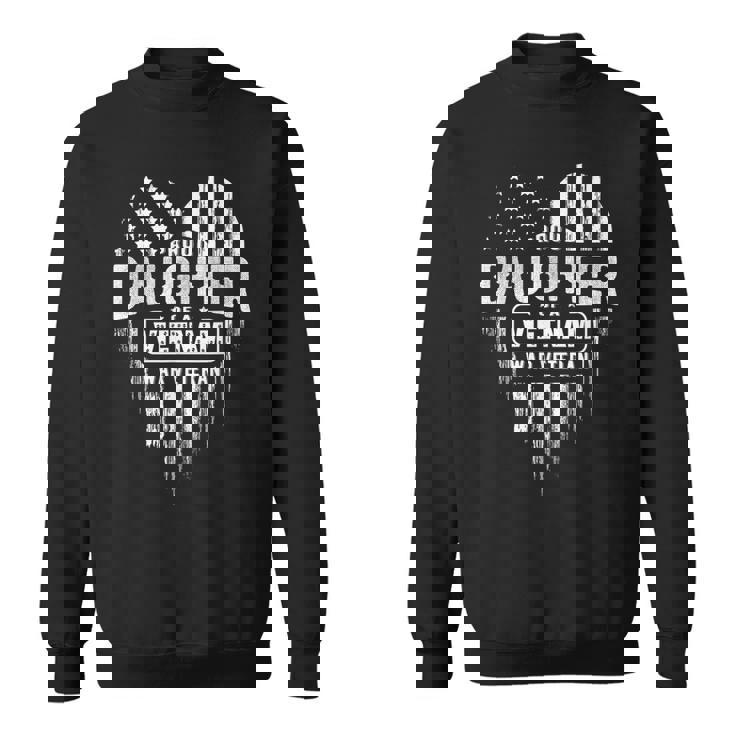 Proud Daughter Vietnam Vet Dad Veterans Day American Flag Sweatshirt