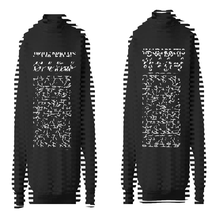 If You Can Read This Let's Be Friends Granny Squares Sweatshirt