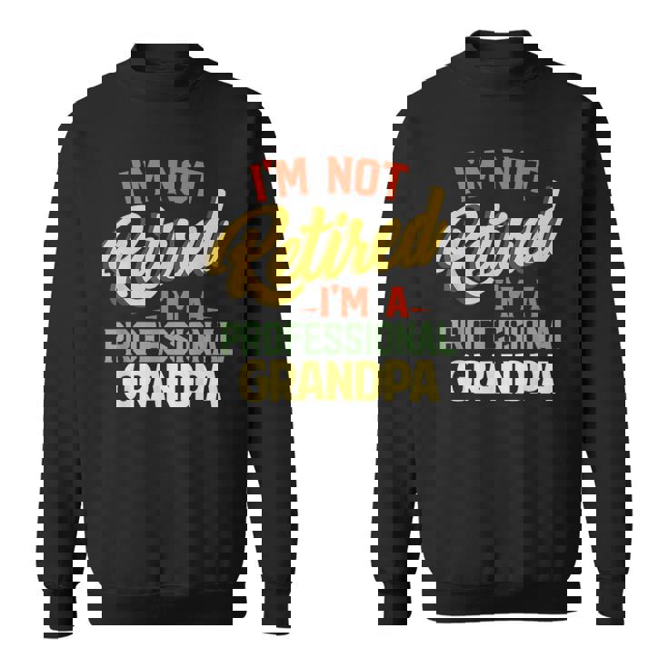 Retired Grandpa For Fathers Day Sweatshirt