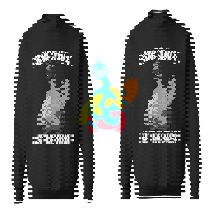 Rising Slowly Just Like Dough Doey The Doughman Sweatshirt
